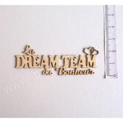 PDS SUJET BOIS FIN 1 mm LA DREAM TEAM DU BONHEUR COLLECTION NAISSANCE